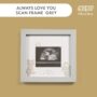 Baby Scan Photo Frame - Always Love You